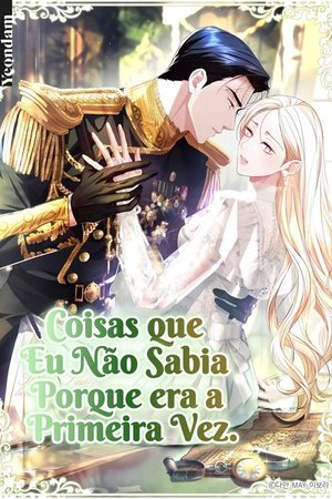 Coisas que eu não sabia porque era a primeira vez.